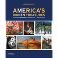 America's Hidden Treasures: In 101 Museums of Art, Innovation & Americana