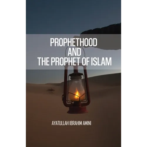 Prophethood and the Prophet of Islam - Paperback