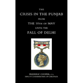 Crisis in the Punjab from the 10th of May Until the Fall of Delhi (1857)