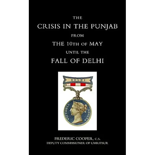 Crisis in the Punjab from the 10th of May Until the Fall of Delhi (1857)