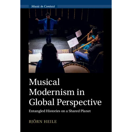 Musical Modernism in Global Perspective - Hardcover