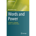 Words and Power: Computers, Language, and U.S. Cold War Values - Hardcover