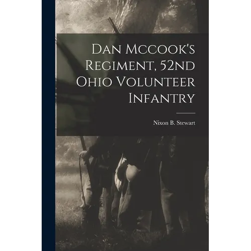Dan Mccook's Regiment, 52nd Ohio Volunteer Infantry