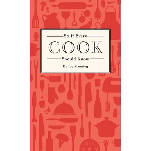 Stuff Every Cook Should Know - Hardcover