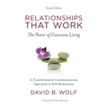 Relationships That Work: The Power of Conscious Living - Paperback