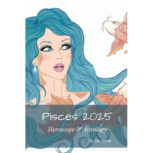 Pisces 2025: Horoscope & Astrology - Paperback