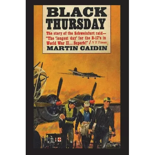 Black Thursday: The Story of the Schweinfurt Raid
