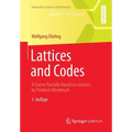 Lattices and Codes: A Course Partially Based on Lectures by Friedrich Hirzebruch - Paperback