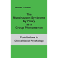The Munchausen Syndrome by Proxy as a Group Phenomenon - Paperback