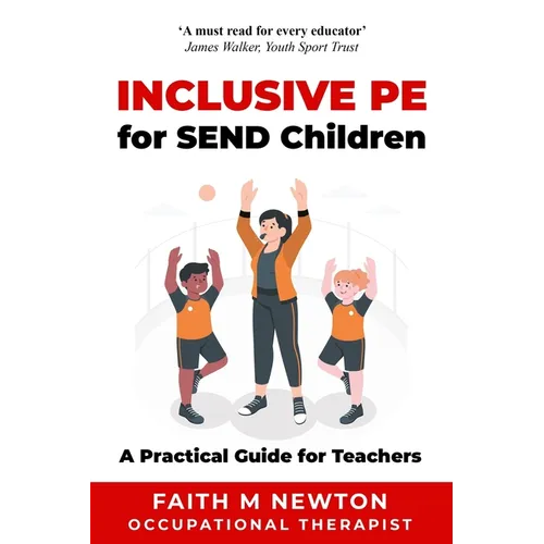 Inclusive PE for SEND Children: A Practical Guide for Teachers - Paperback