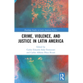 Crime, Violence, and Justice in Latin America - Paperback