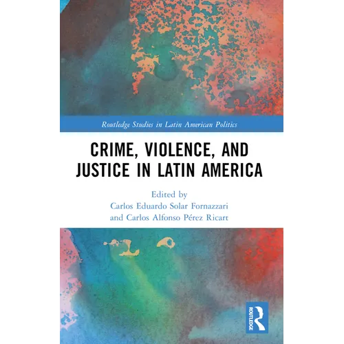 Crime, Violence, and Justice in Latin America - Paperback