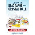 Teach Yourself to Read Tarot: Learn Tarot the Correct way without learning all the card meanings! - Paperback