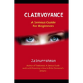 Clairvoyance: A Serious Guide for Beginners - Paperback