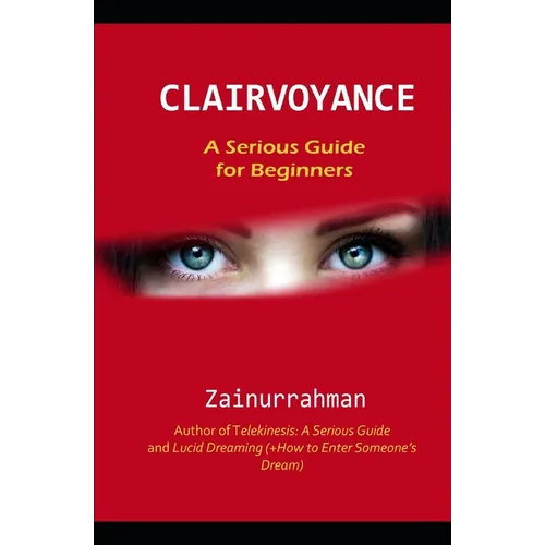 Clairvoyance: A Serious Guide for Beginners - Paperback