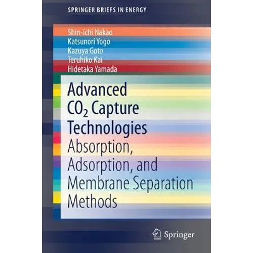 Advanced CO2 Capture Technologies: Absorption, Adsorption, and Membrane Separation Methods - Paperback