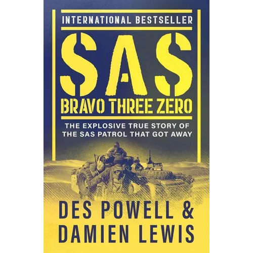 SAS Bravo Three Zero: The Explosive True Story of the SAS Patrol That Got Away - Paperback