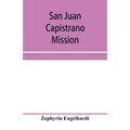San Juan Capistrano mission - Paperback