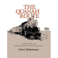 The Quanah Route: A History of the Quanah, Acme & Pacific Railway