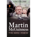 Martin McGuinness:: The Man I Knew - Paperback