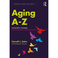 Aging A-Z: Concepts Toward Emancipatory Gerontology - Paperback