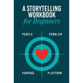 Storytelling Workbook for Beginners: A Workbook to Brainstorm, Practice, and Create 100 Stories - Paperback