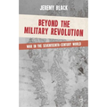 Beyond the Military Revolution: War in the Seventeenth-Century World - Paperback