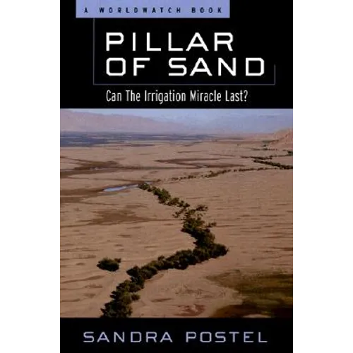 Pillar of Sand: Can the Irrigation Miracle Last? - Paperback