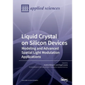 Liquid Crystal on Silicon Devices: Modeling and Advanced Spatial Light Modulation Applications - Paperback