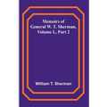 Memoirs of General W. T. Sherman, Volume I., Part 2