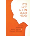 It's Not All in Your Head: Anxiety, Depresson, Mood Swings, and MS - Paperback