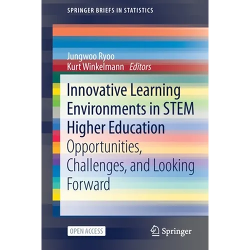 Innovative Learning Environments in Stem Higher Education: Opportunities, Challenges, and Looking Forward - Paperback