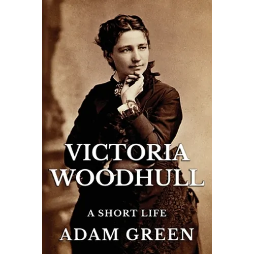 Victoria Woodhull: A Short Life