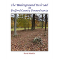 The Underground Railroad in Bedford County Pennsylvania