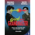Grind Like a Grandmaster: How to Keep Pressing Until Your Opponent Cracks - Paperback