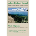 A Freethinker's Gospel: Essays for a Sacred Secular World - Paperback