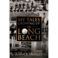 My Tales Growing Up In Long Beach - Paperback
