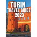 Turin Travel Guide 2023 - Paperback