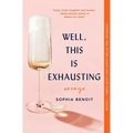 Well, This Is Exhausting: Essays - Paperback