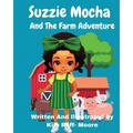 Suzzie Mocha And The Farm Adventure - Paperback