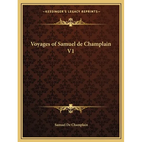 Voyages of Samuel de Champlain V1