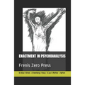 Enactment in Psychoanalysis: Frenis Zero Press - Paperback