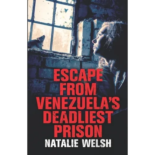Escape from Venezuela's Deadliest Prison - Paperback