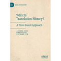 What Is Translation History?: A Trust-Based Approach - Hardcover
