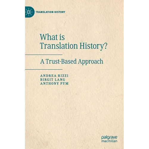 What Is Translation History?: A Trust-Based Approach - Hardcover
