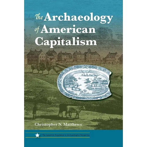 The Archaeology of American Capitalism