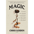 Magic: A History: From Alchemy to Witchcraft, from the Ice Age to the Present - Paperback