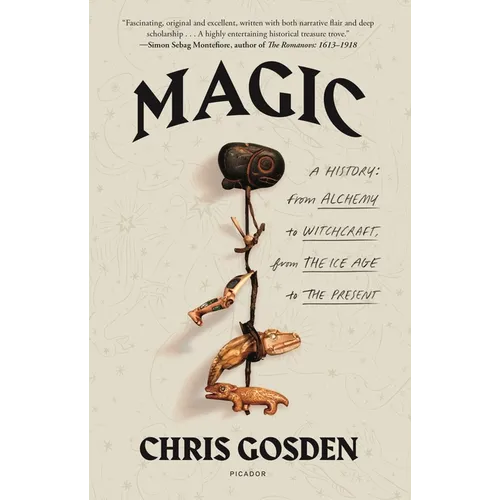 Magic: A History: From Alchemy to Witchcraft, from the Ice Age to the Present - Paperback