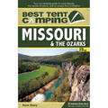 Best Tent Camping: Missouri & the Ozarks: Your Car-Camping Guide to Scenic Beauty, the Sounds of Nature, and an Escape from Civilization