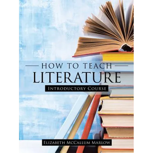 How to Teach Literature: Introductory Course - Paperback
